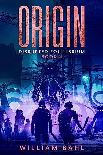 Origin (Book 4 of Disrupted Equilibrium)